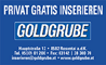 Privat Gratis inserieren in der GOLDGRUBE! Ein klick zur GOLDGRUBE...